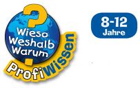 Wieso? Weshalb? Warum? Profi-Wissen 8-12 Jahre